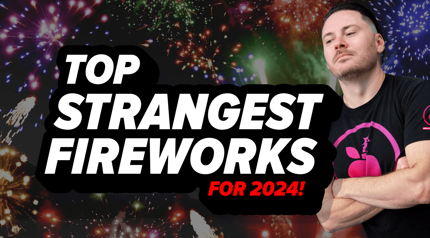 Top Strangest Fireworks