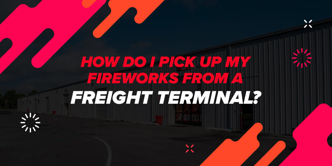 How Do I Pick Up My Fireworks From a Freight Terminal?