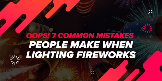 Oops! 7 Common Mistakes People Make When Lighting Fireworks