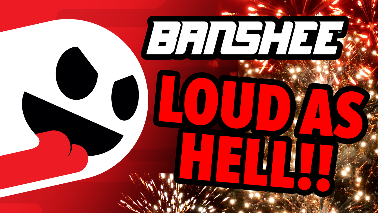 Banshee™ is Total Ear Splitting Chaos