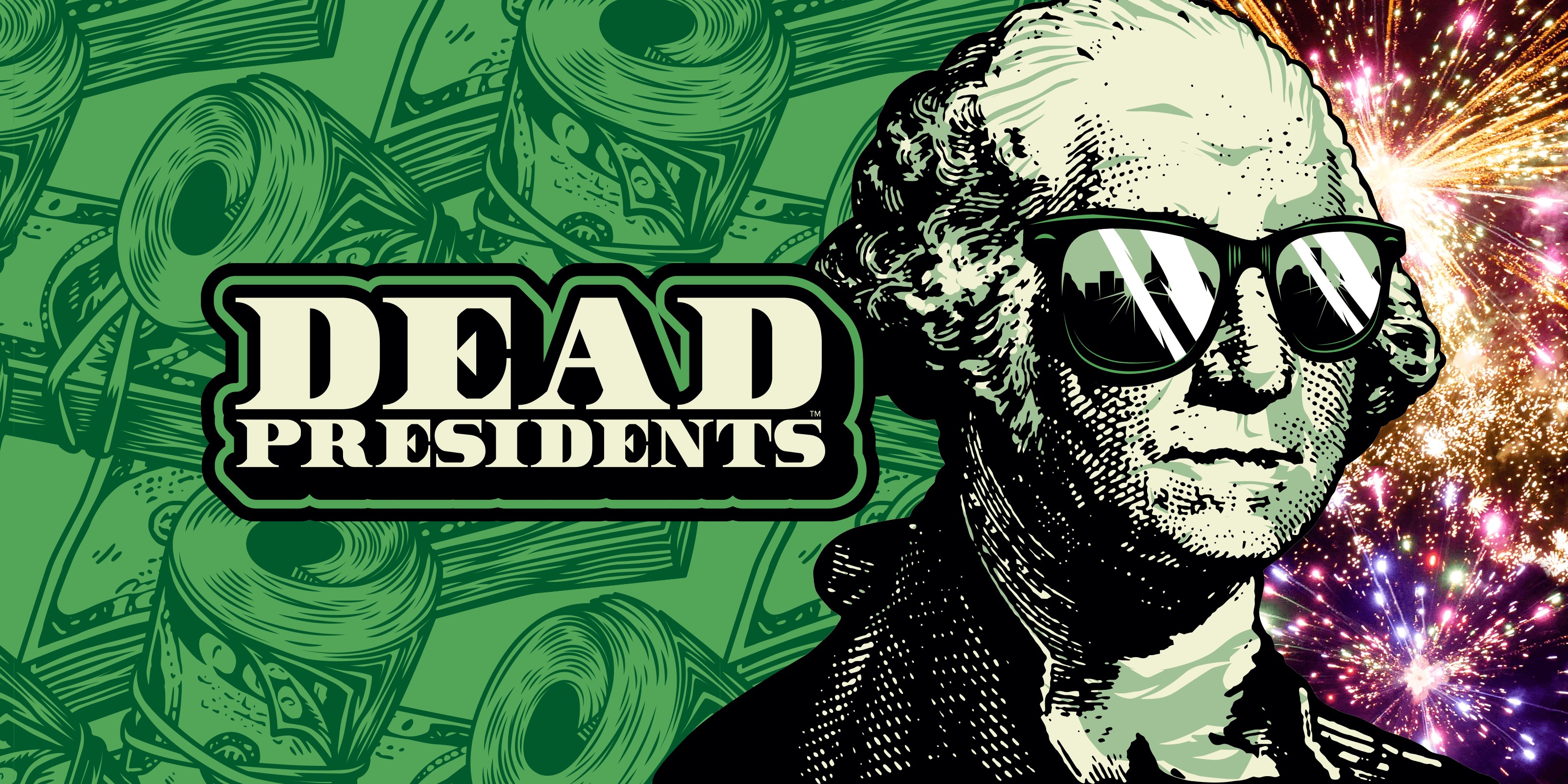 Dead Presidents™