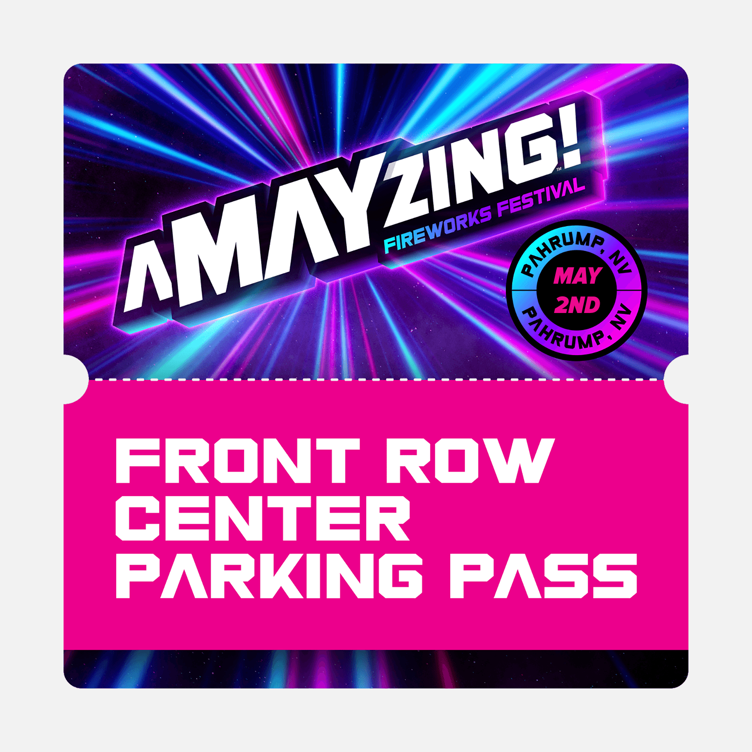 A-MAY-ZING™ Fireworks Festival 2026 - Front Row CENTER Parking Pass