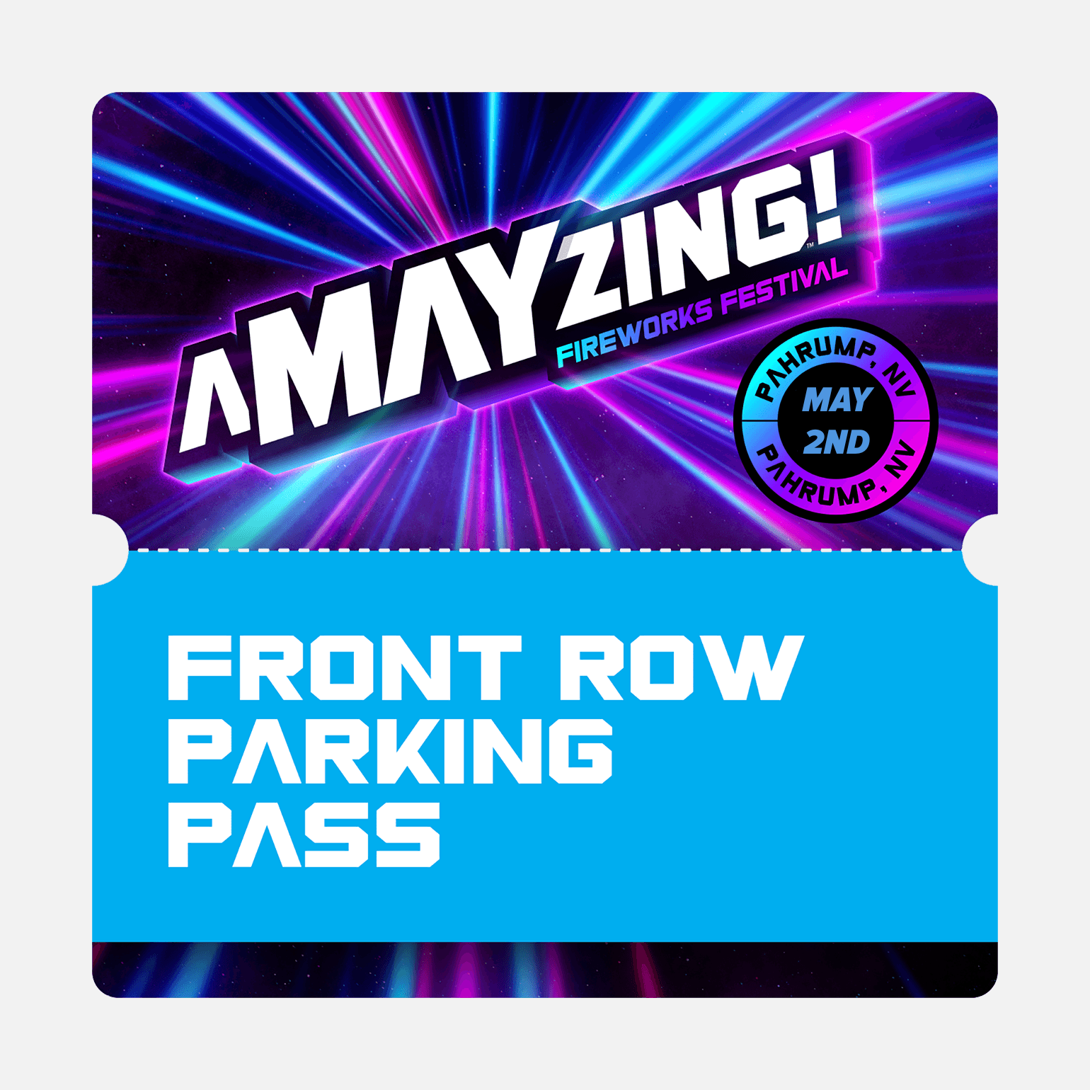 A-MAY-ZING™ Fireworks Festival 2026 - Front Row Parking Pass